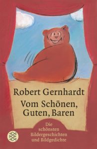 Robert Gernhardt, Vom Schönen, Guten, Baren