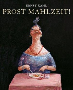 Prost Mahlzeit! Ernst Kahl