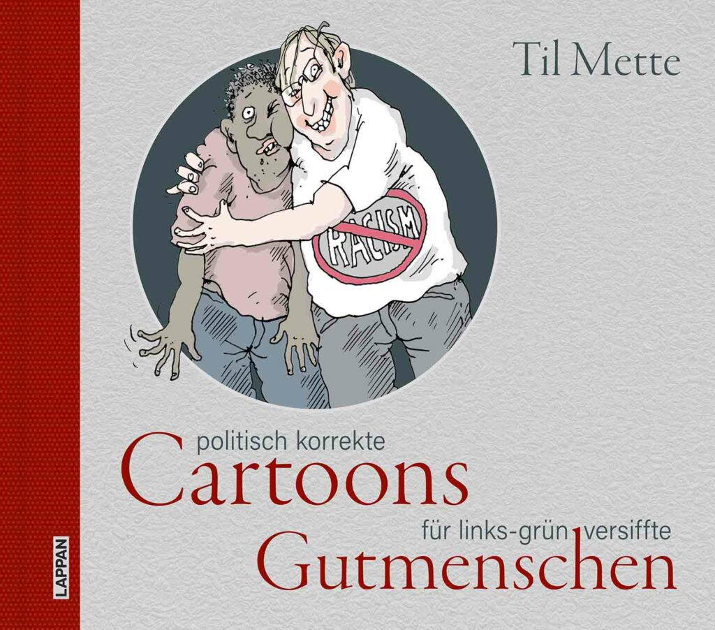 Til Mette: Politisch korrekte Cartoons für links-grün versiffte Gutmenschen