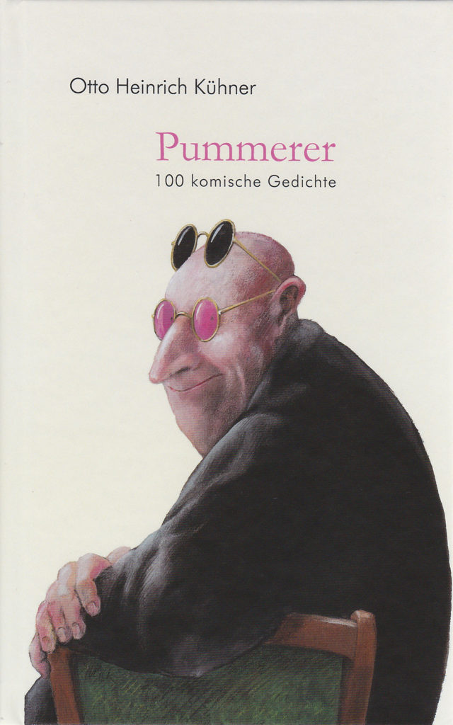 Otto Heinrich Kühner: Pummerer - 100 komische Gedichte