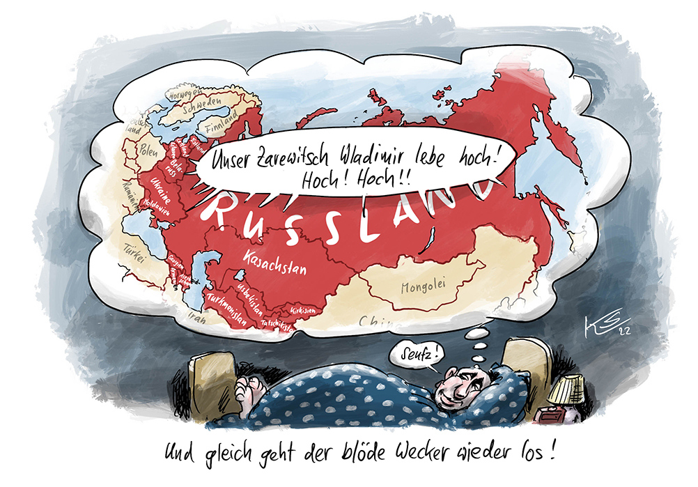 Unser Zarewitsch Wladimir lebe hoch! Cartoon zum Ukraine-Krieg von Klaus Stuttmann