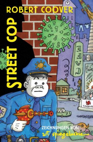 Robert Coover, Art Spiegelman, Street Cop