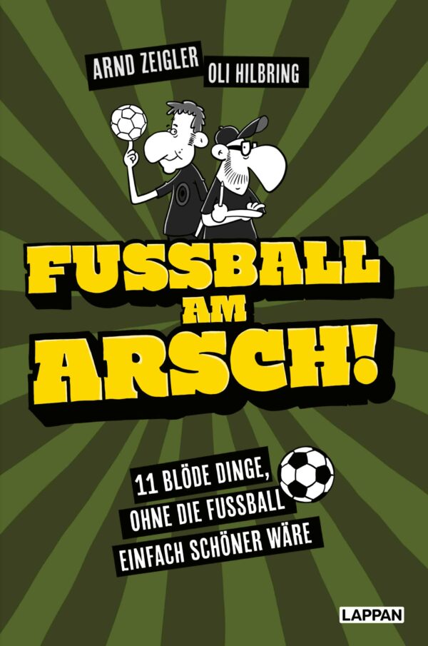 Fußball am Arsch! von Arnd Zeigler, Oli Hilbring