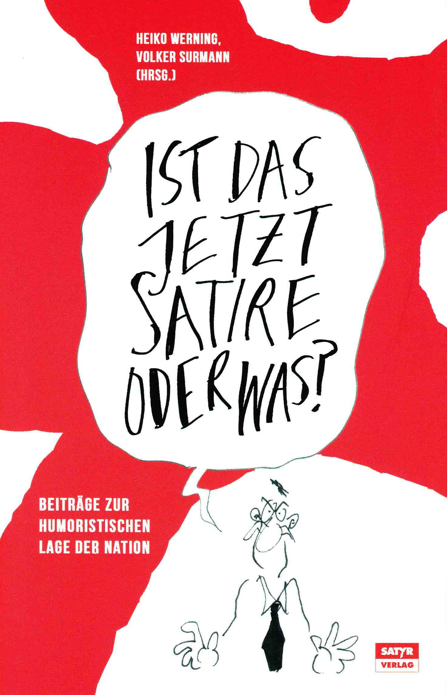 Surmann, Volker; Werning, Heiko (Hrsg.): Ist das jetzt Satire oder was? (Anthologie) Satyr verlag