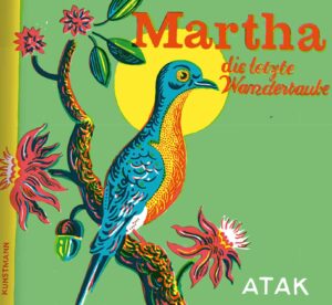 Martha, die letzte Wandertaube von ATAK