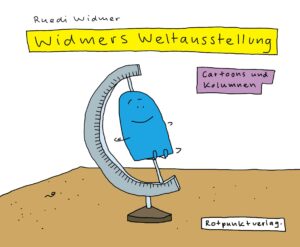 Rudi Widmer - Widmers Weltausstellung, Rotpunktverlag