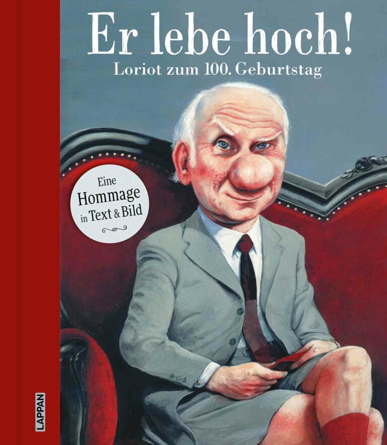 Er lebe hoch! Loriot zum 100. Geburtstag Lappan Verlag