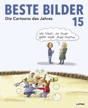 Beste Bilder 15 – Die Cartoons des Jahres 2024 Der satirische Jahresrückblick mit Karikaturen zu Politik, Gesellschaft und höherem Blödsinn Aus der Reihe Beste Bilder Lappan Verlag