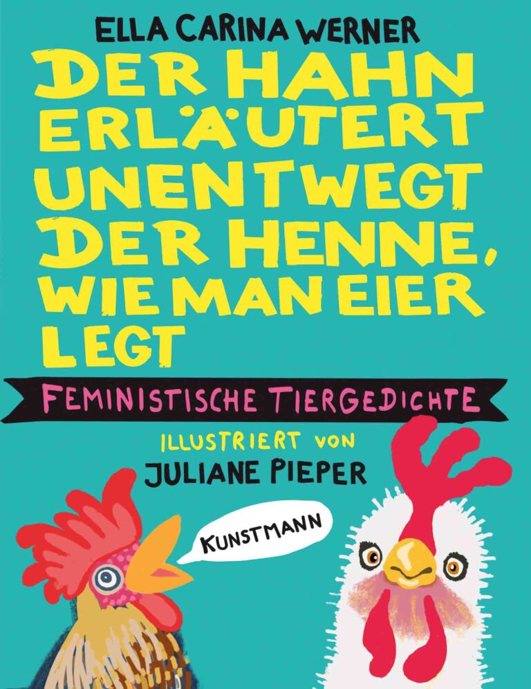 Ella Carina Werner Der Hahn erläutert unentwegt der Henne, wie man Eier legt Feministische Tiergedichte Antje Kunstmann Verlag