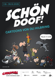 Plakat zur Ausstellung »Schön doof! – Cartoons von Oli Hilbring«