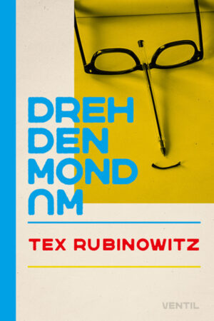 Tex Tubinowitz Derh den Mond um Ventil Verlag