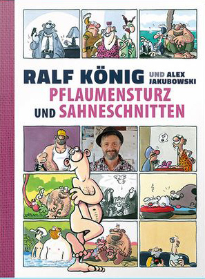 Pflaumensturz und Sahneschnitten von Ralf König und Alex Jakubowski