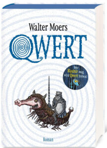 Walter Moers Qwert Roman. Mit Kopffarbschnitt in limitierter Erstauflage - Wer Blaubär mag, wird Qwert lieben!