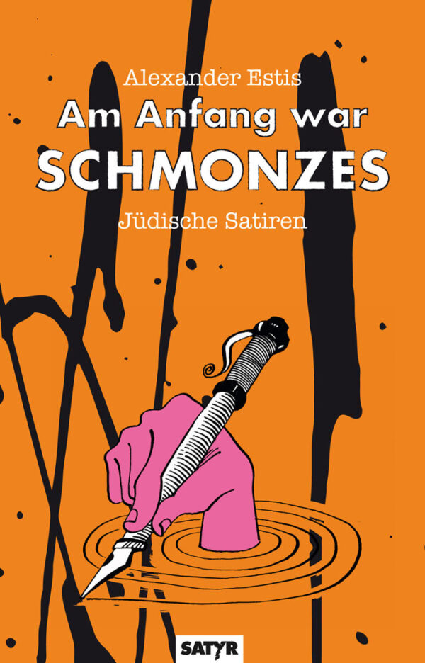 Alexander Estis Am Anfang war Schmonzes Texte und Tacheles vom Tucholsky-Preisträger — Jüdische Satiren